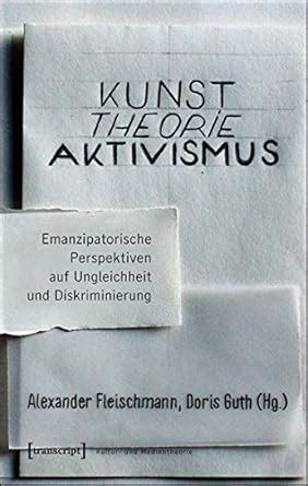 kunst theorie aktivismus emanzipatorische diskriminierung Kindle Editon