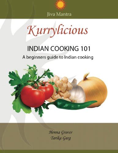 kurrylicious indian cooking 101 indian cooking 101 a beginners guide to basic indian cooking PDF