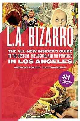 l a bizarro the all new insiders guide to the obscure the absurd and the perverse in los angeles Reader