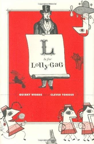 l is for lollygag quirky words for a clever tongue Epub