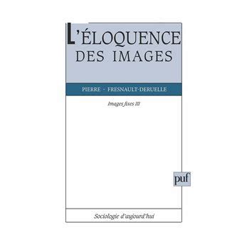 l loquence images pierre fresnault deruelle ebook Epub