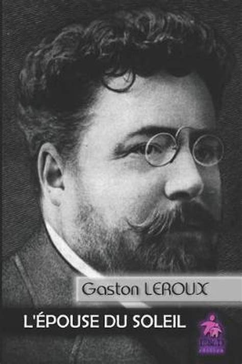 l pouse du soleil gaston leroux Reader