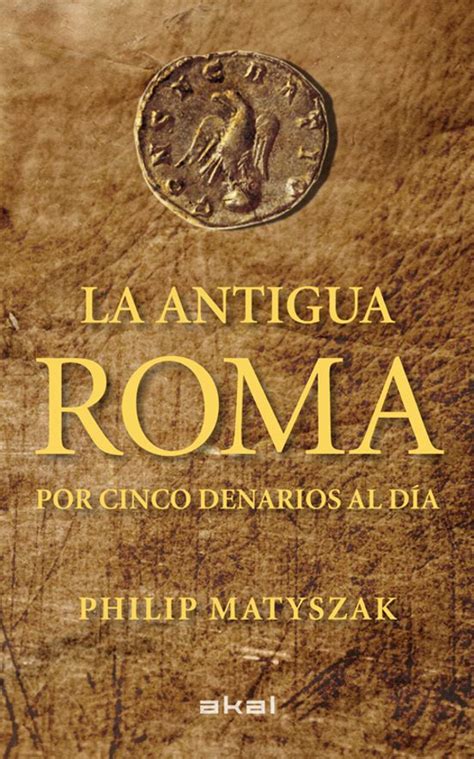 la antigua roma por cinco denarios al dia viajando al pasado Reader