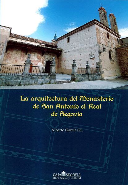 la arquitectura del monasterio de san antonio el real de segovia Epub