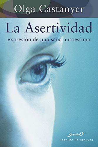 la asertividad expresion de una sana autoestima serendipity Reader