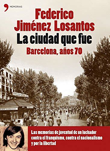 la ciudad que fue barcelona anos 70 biografias y memorias Doc
