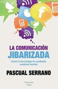 la comunicacion jibarizada como la tecnologia ha cambiado nuestras mentes atalaya Doc