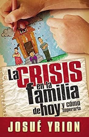 la crisis en la familia de hoy la crisis en la familia de hoy Epub