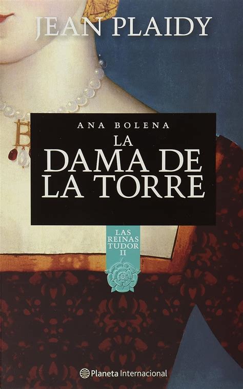 la dama de la torre las ruinas de tudor or the queens of england spanish edition PDF