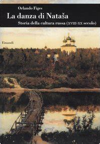 la danza di natasha storia della cultura russa xviii xx secolo Reader