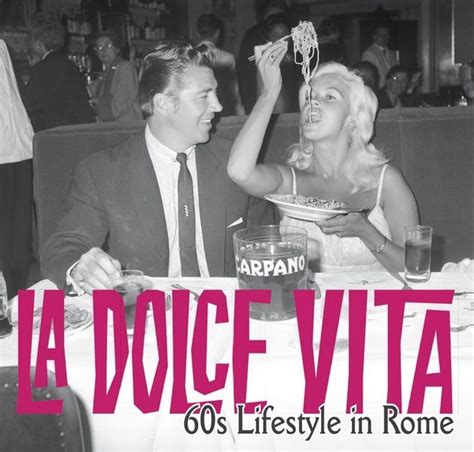 la dolce vita 60s lifestyle in rome Reader