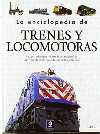 la enciclopedia de trenes y locomotoras enciclopedia basica PDF