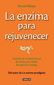 la enzima para rejuvenecer combate el envejecimiento revitaliza tus celulas recupera tu energia campanas Reader