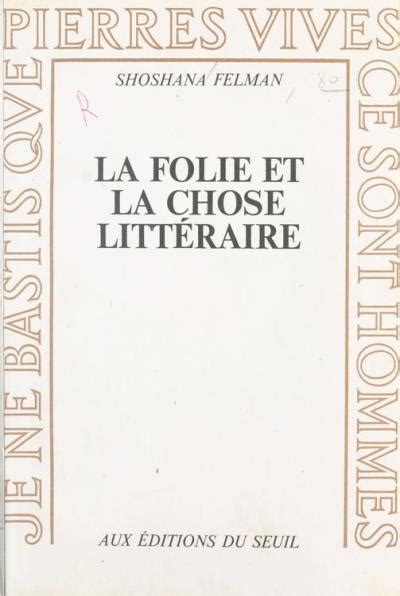 la folie et la chose litteraire pierres vives french edition PDF