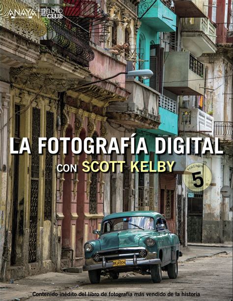 la fotografia digital con scott kelby volumen 5 photoclub Doc