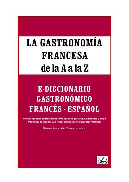 la gastronompercentcda francesa de la a a la z scribo ebook cuisine Doc