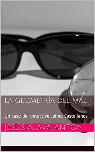 la geometria del mal un caso del detective jaime castellanos Epub