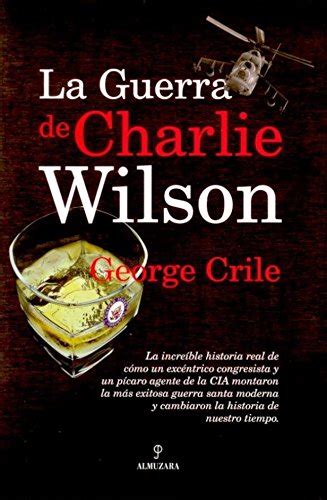 la guerra de charlie wilson cronicas y memorias Doc