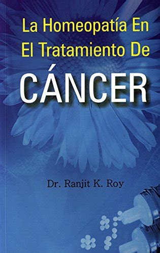 la homeopatia en el tratamiento de cancer spanish edition Kindle Editon