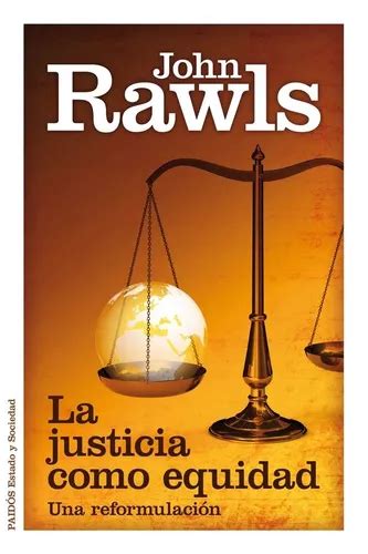 la justicia como equidad una reformulacion estado y sociedad paidos Epub