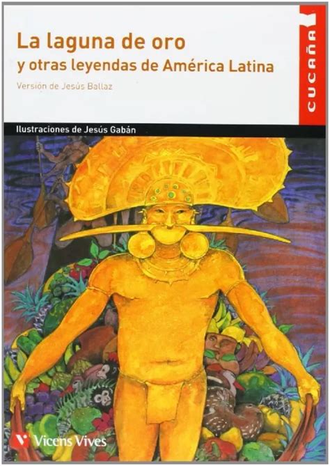 la laguna de oro y otras leyendas de america latin coleccion cucana Reader