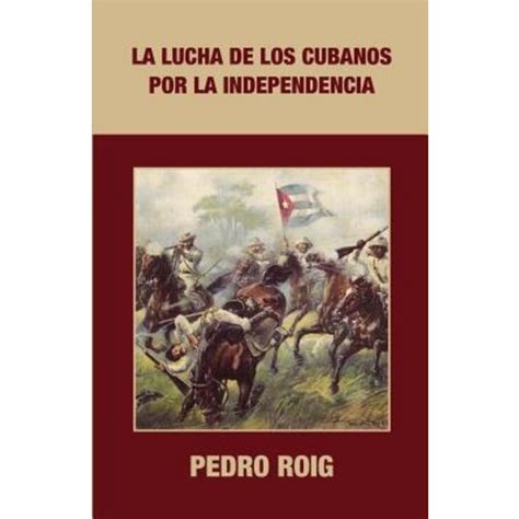 la lucha de los cubanos por la independencia spanish edition Kindle Editon