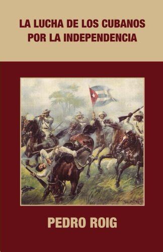 la lucha de los cubanos por la independencia spanish edition Kindle Editon