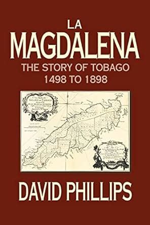 la magdalena the story of tobago 1498 to 1898 PDF