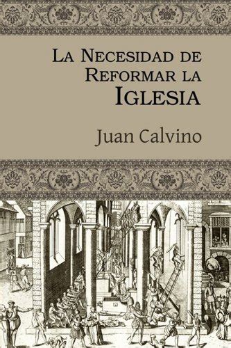 la necesidad de reformar la iglesia spanish edition Reader