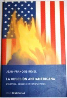 la obsesion antiamericana tendencias Epub