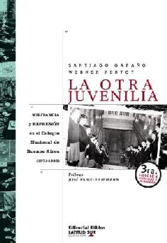 la otra juvenilia militancia y represia n en el colegio nacional de buenos aires 1971 1986 Epub