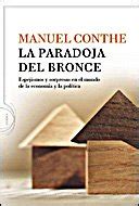 la paradoja del bronce espejismos y sorpresas en el mundo de la economia y la politica noema PDF