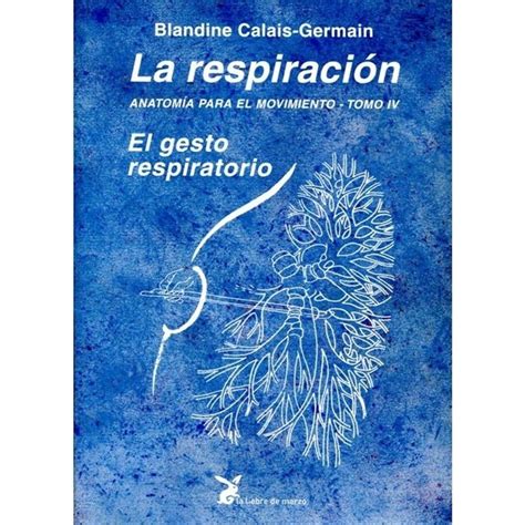 la respiracion anatomia para el movimiento tomo iv Doc