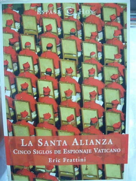 la santa alianza cinco anos de espionaje vaticano spanish edition Reader