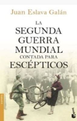 la segunda guerra mundial contada para escepticos no ficcion Kindle Editon