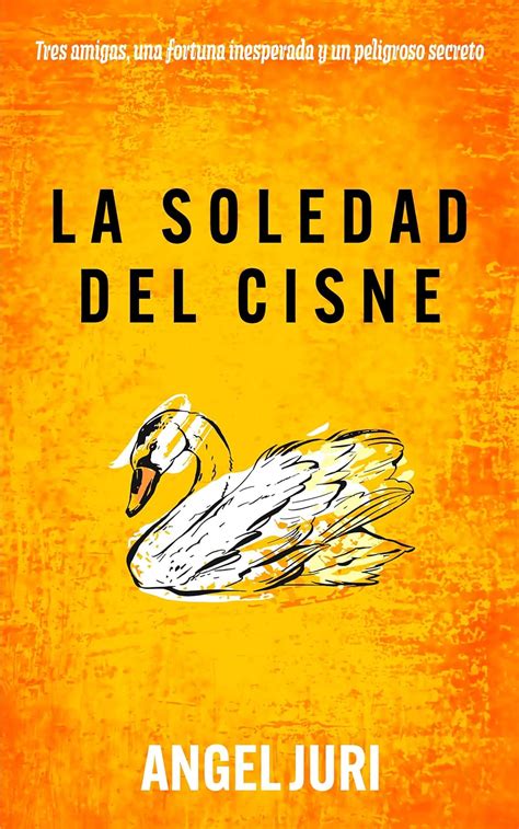 la soledad del cisne spanish edition Doc
