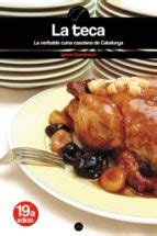 la teca la veritable cuina casolana de catalunya el cullerot PDF