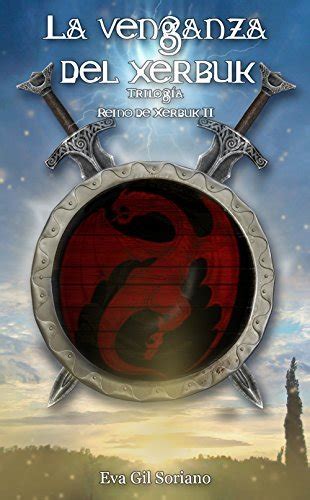 la venganza del xerbuk trilogia reino de xerbuk ii Kindle Editon