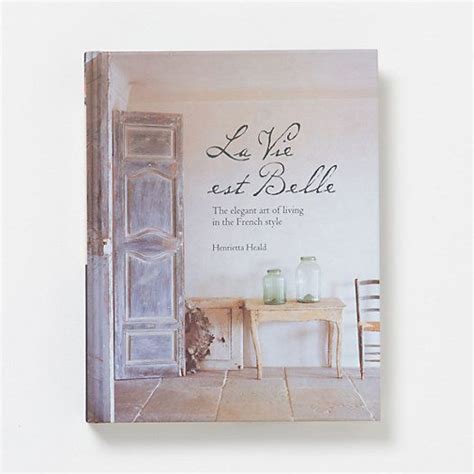 la vie est belle the elegant art of living in the french style Reader