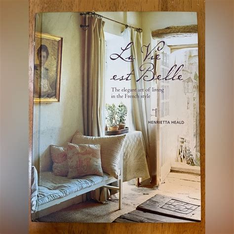 la vie est belle the elegant art of living in the french style Reader