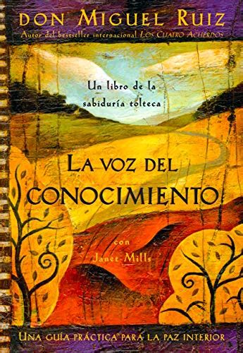 la voz del conocimiento una libro de la sabiduria tolteca Epub