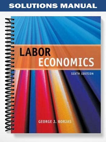 labor economics borjas 6th solutions Epub