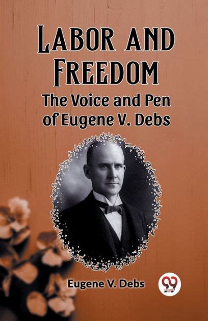 labor freedom eugene v debs Reader