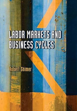 labor markets and business cycles crei lectures in macroeconomics Reader