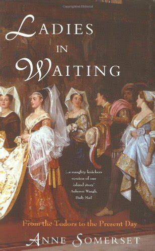 ladies in waiting from the tudors to the present day Epub
