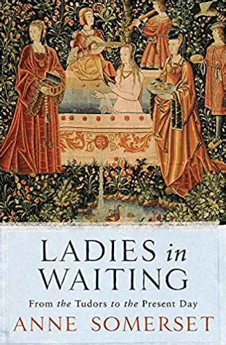 ladies in waiting from the tudors to the present day Epub