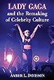 lady gaga and the remaking of celebrity culture Doc