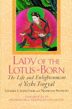 lady of the lotus born the life and enlightenment of yeshe tsogyal Doc