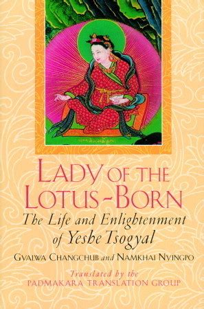 lady of the lotus born the life and enlightenment of yeshe tsogyal Doc