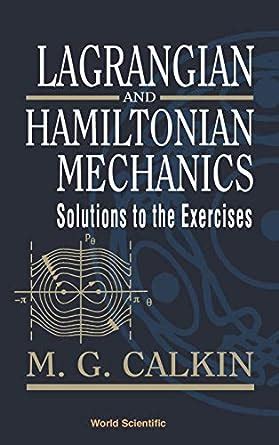 lagrangian and hamiltonian mechanics solutions to the exercises Reader
